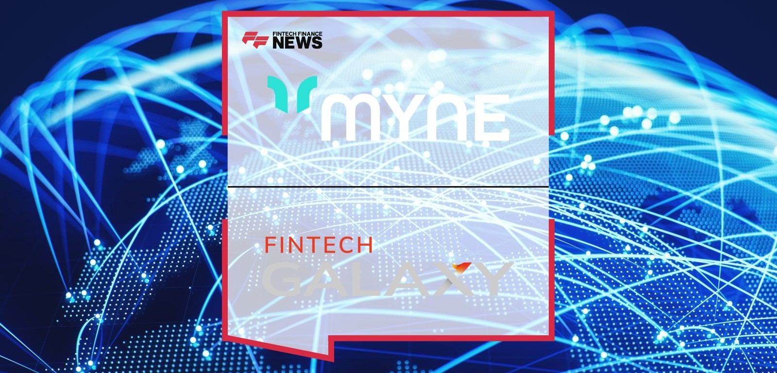 Myne Chooses Fintech Galaxy to Power Open Banking Data and Payments in GCC, Starting in Bahrain