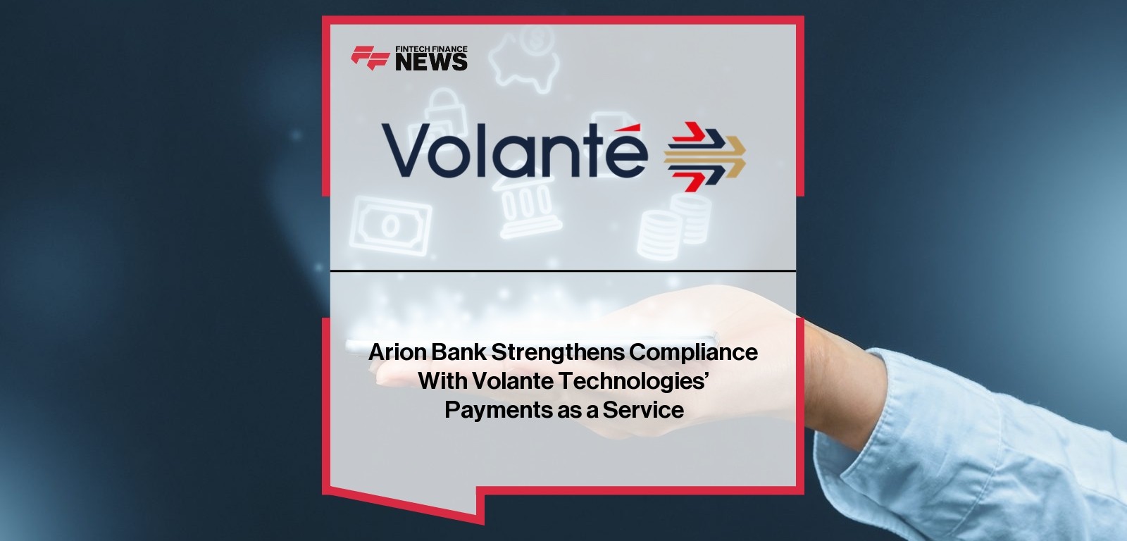 Arion Bank Strengthens Compliance With Volante Technologies’ Payments as a Service