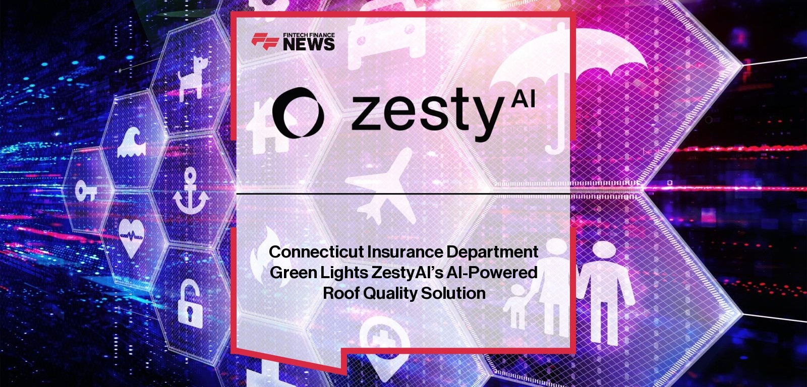 Connecticut Insurance Department Green Lights ZestyAI’s AI-Powered Roof Quality Solution