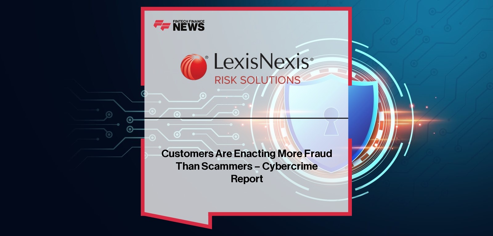 Customers Are Enacting More Fraud Than Scammers – Cybercrime Report