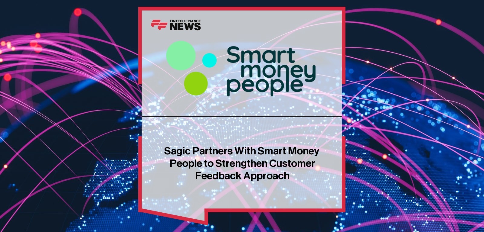 Sagic Partners With Smart Money People to Strengthen Customer Feedback Approach