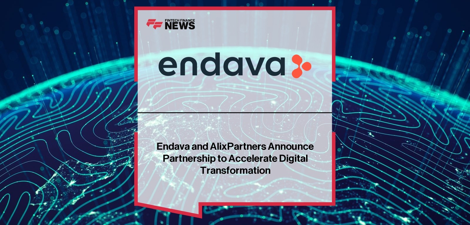 Endava and AlixPartners Announce Partnership to Accelerate Digital Transformation