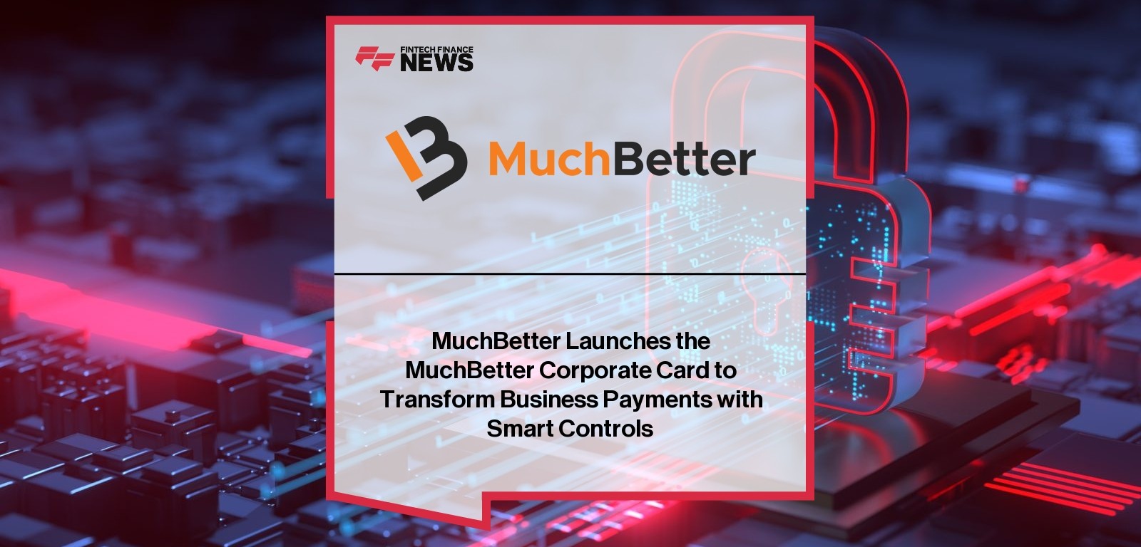 MuchBetter Launches the MuchBetter Corporate Card to Transform Business Payments with Smart Controls