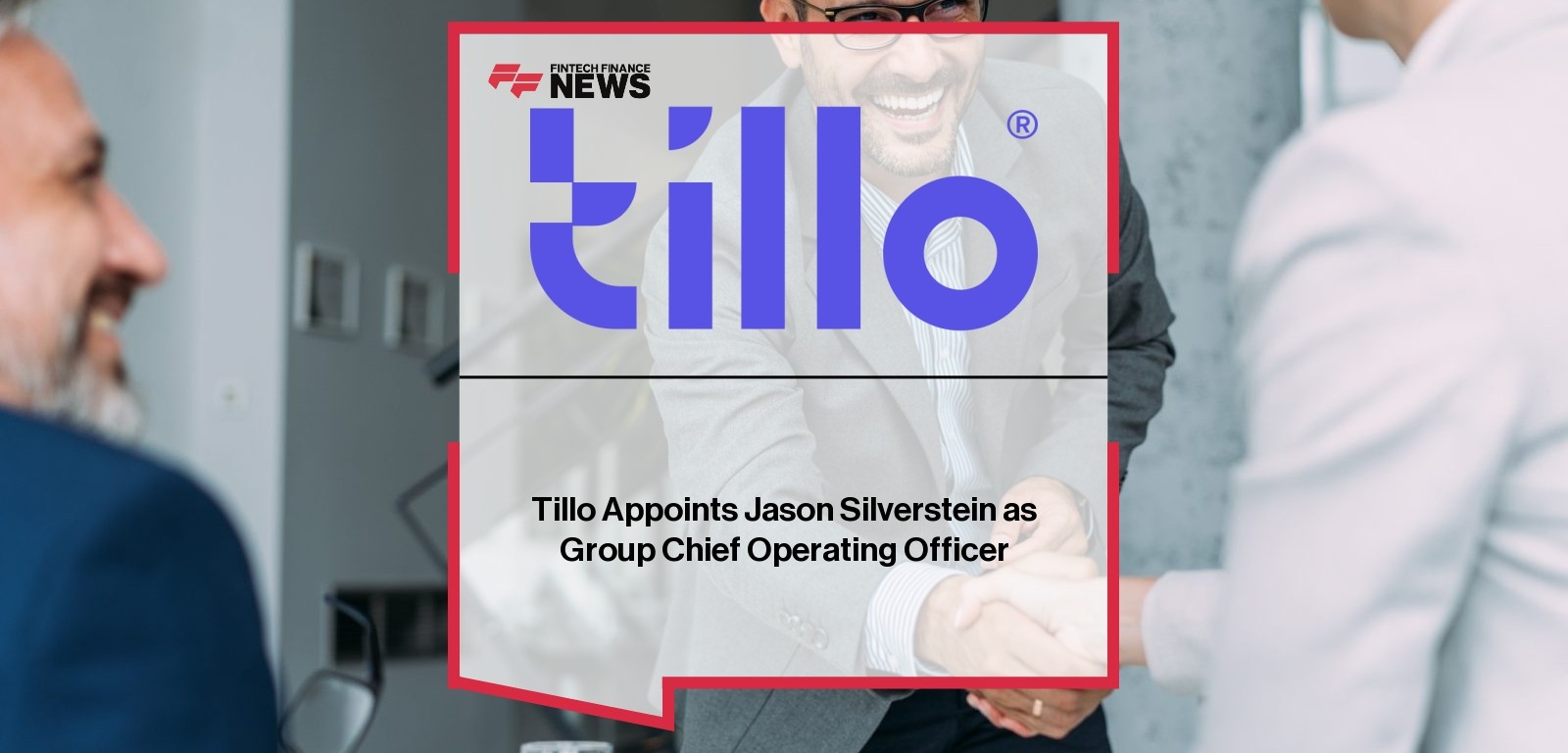 Group Roles Model Tillo Appoints Jason Silverstein as Group Chief Operating Officer