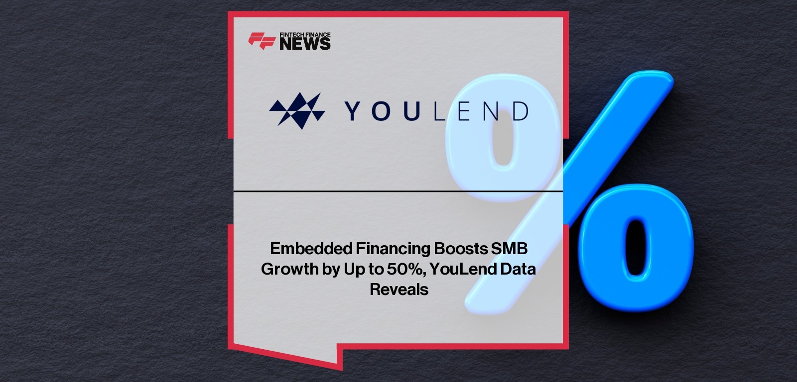 Embedded Financing Boosts SMB Growth by Up to 50%, YouLend Data Reveals