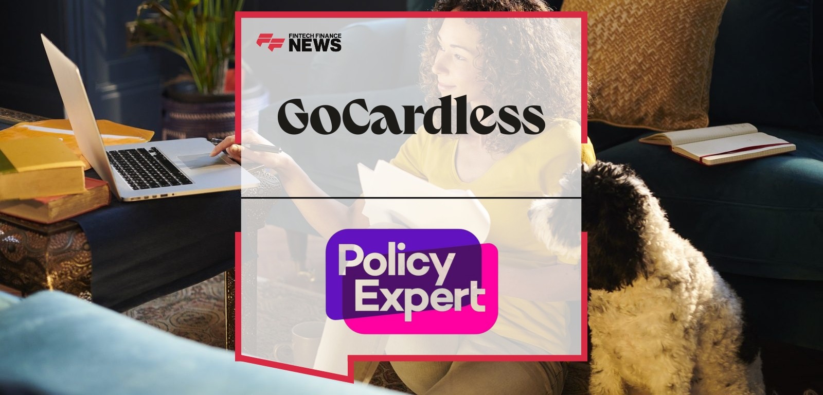 Policy Expert Joins Forces with GoCardless to Power Payments for its New Pet Insurance Offering|