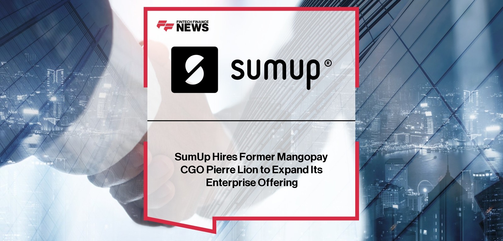 SumUp Hires Former Mangopay CGO Pierre Lion to Expand Its Enterprise Offering
