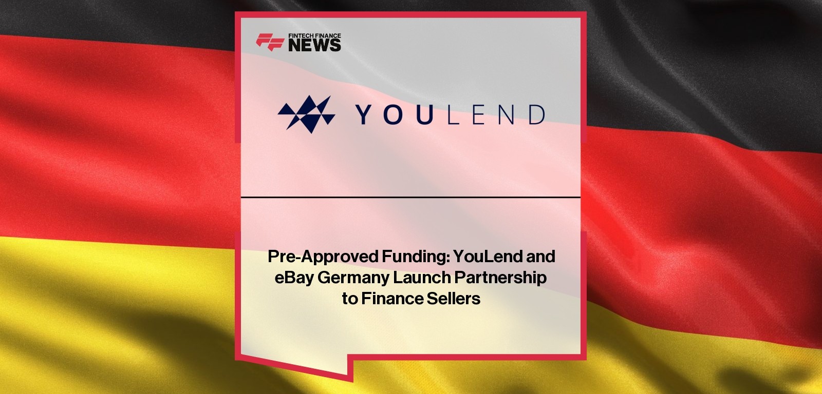 Pre-Approved Funding: YouLend and eBay Germany Launch Partnership to Finance Sellers