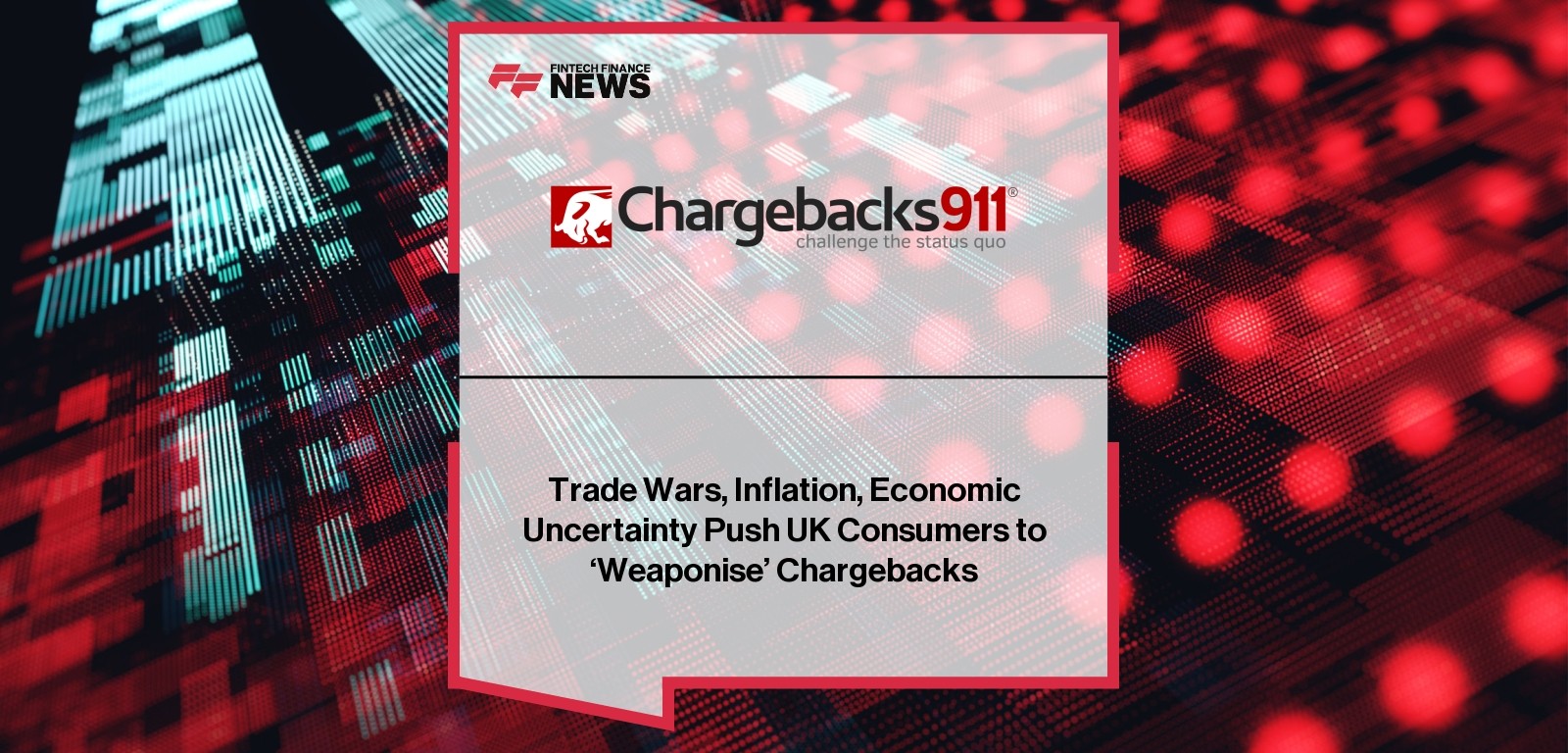Trade Wars, Inflation, Economic Uncertainty Push UK Consumers to ‘Weaponise’ Chargebacks