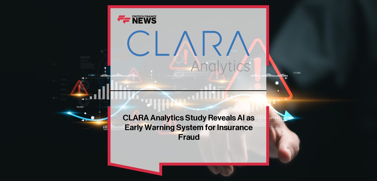 CLARA Analytics Study Reveals AI as Early Warning System for Insurance Fraud|
