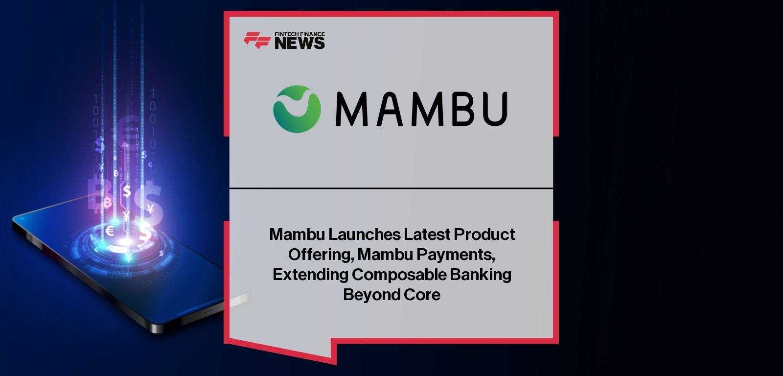 Mambu Launches Latest Product Offering, Mambu Payments, Extending Composable Banking Beyond Core