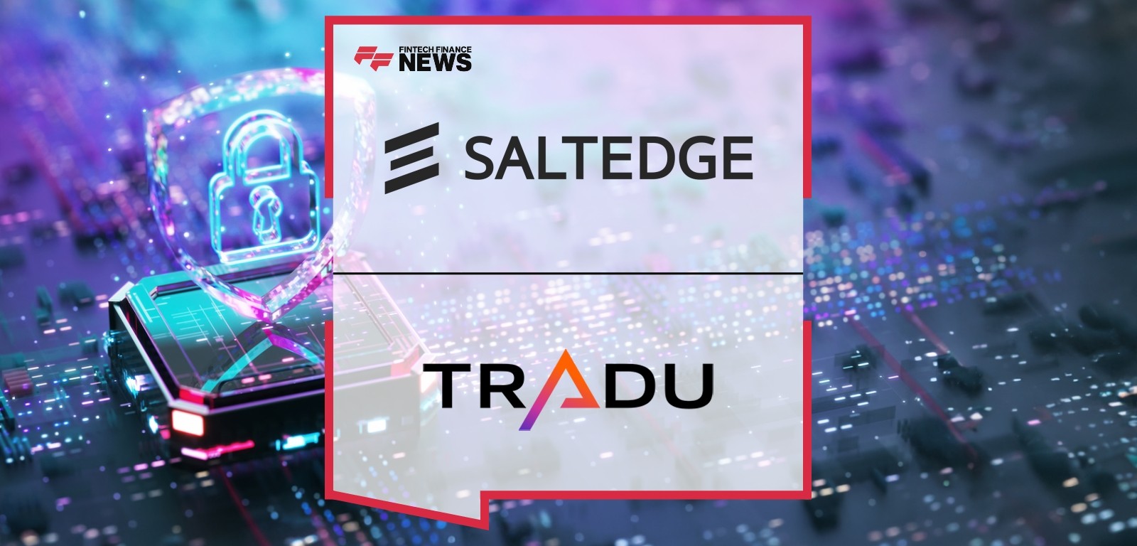 Tradu Chooses Salt Edge for PSD2 Compliance and Payment Initiation Across the UK and EU