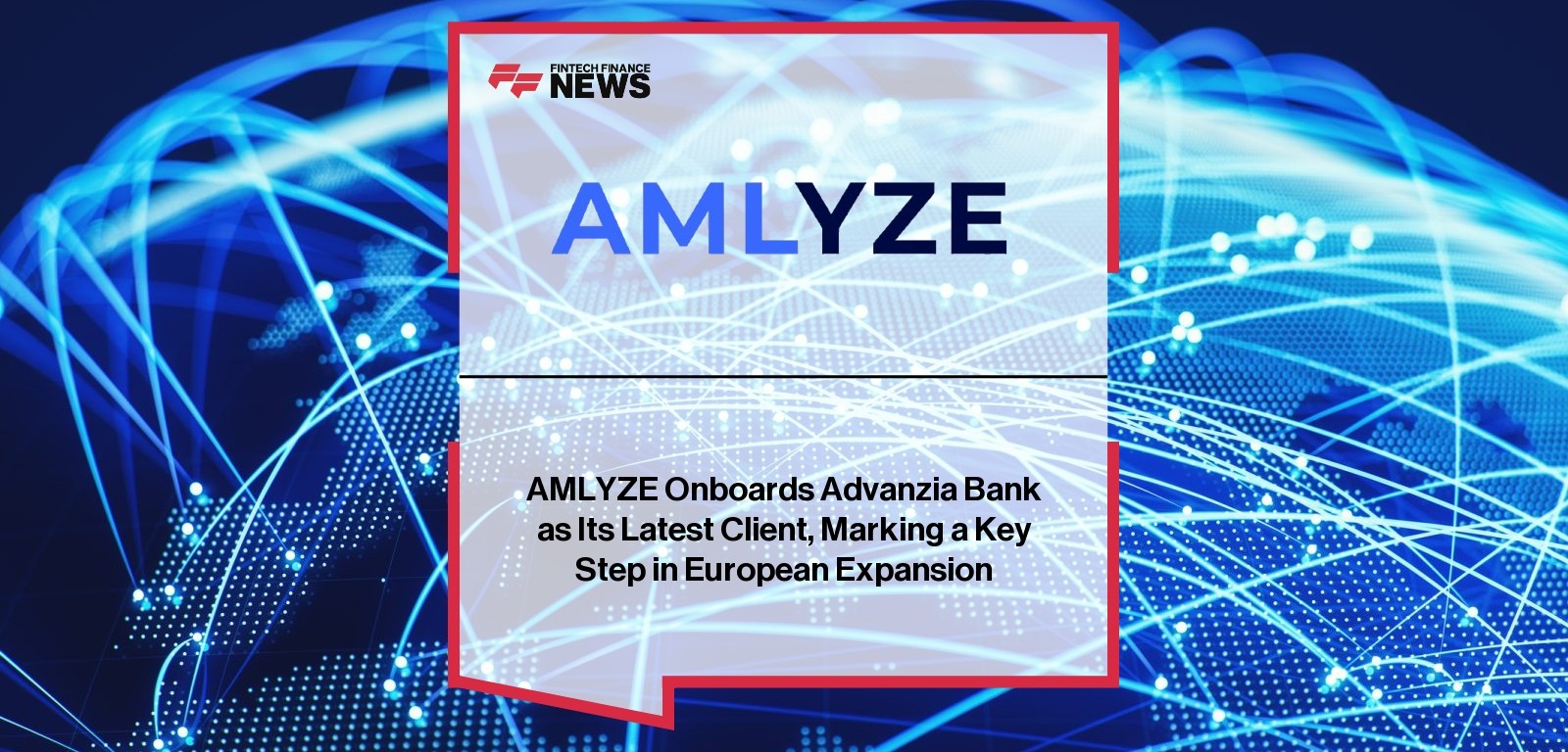 AMLYZE Onboards Advanzia Bank as Its Latest Client, Marking a Key Step in European Expansion