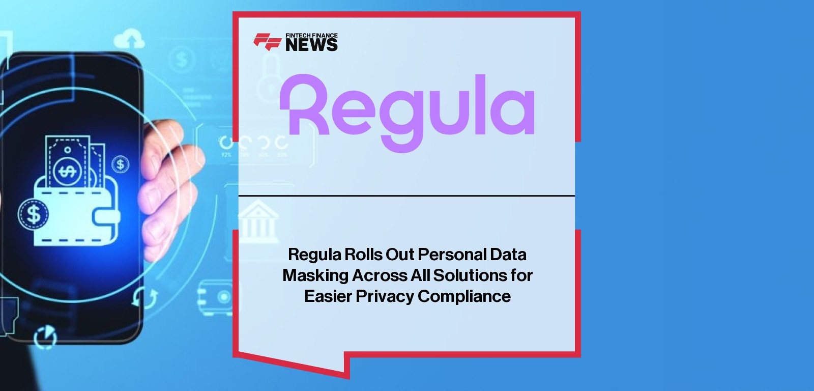 Regula Rolls Out Personal Data Masking Across All Solutions for Easier Privacy Compliance