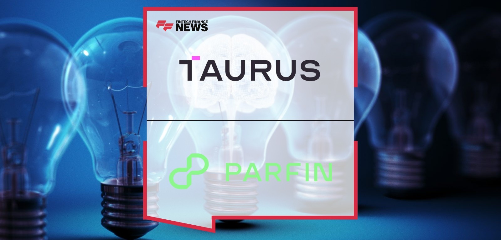 Taurus and Parfin Announce Strategic Partnership to Accelerate Institutional Adoption of Digital Assets in Latin America and