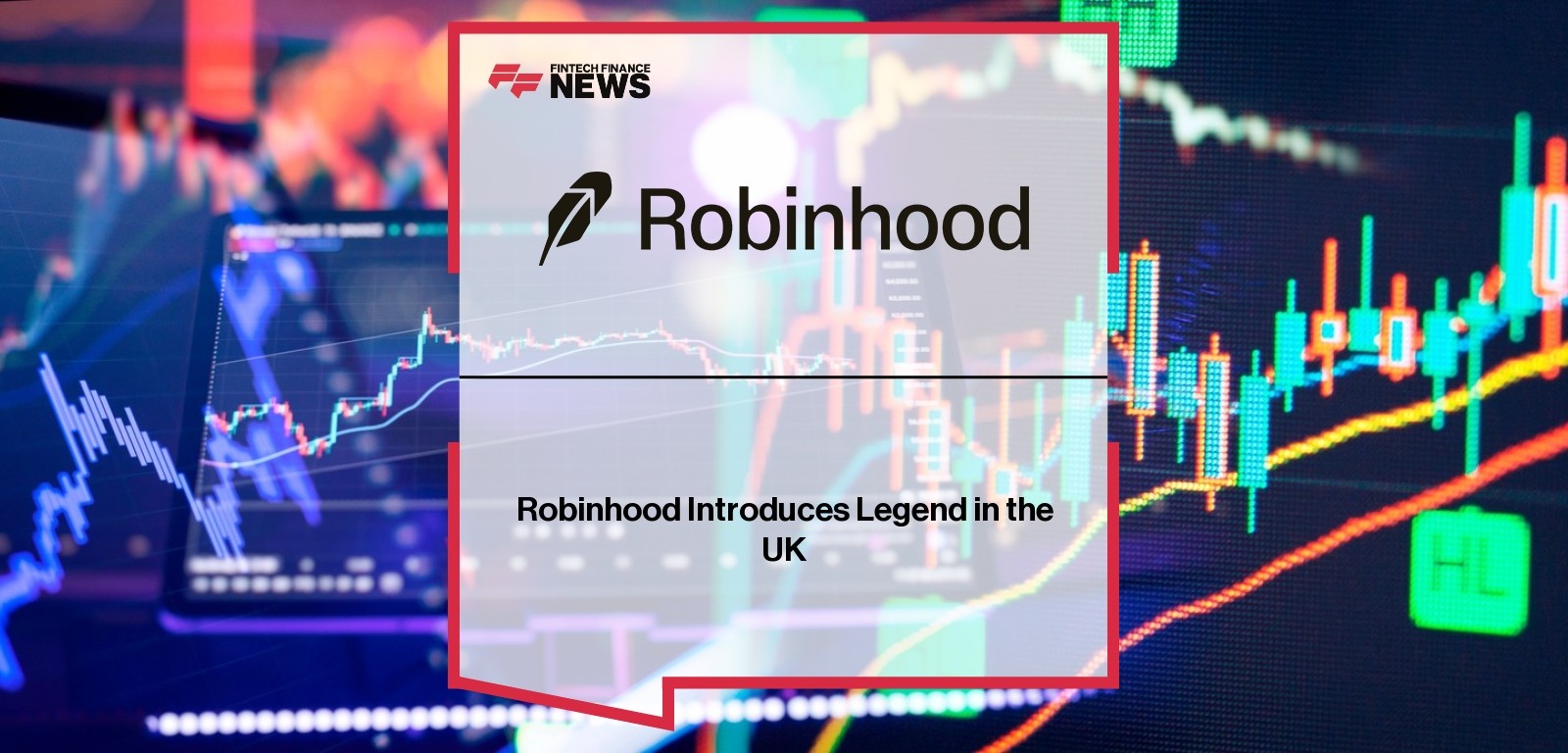 Robinhood Introduces Legend in the UK