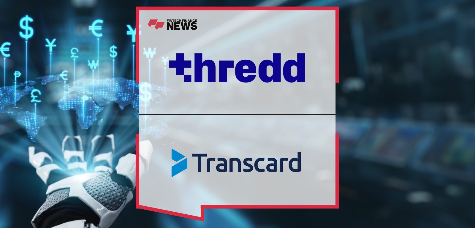 Transcard Partners With Thredd to Accelerate Global Expansion