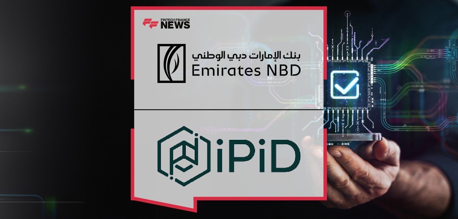 Emirates NBD Partners With iPiD to Enhance Payment Safety With Global Payee Verification
