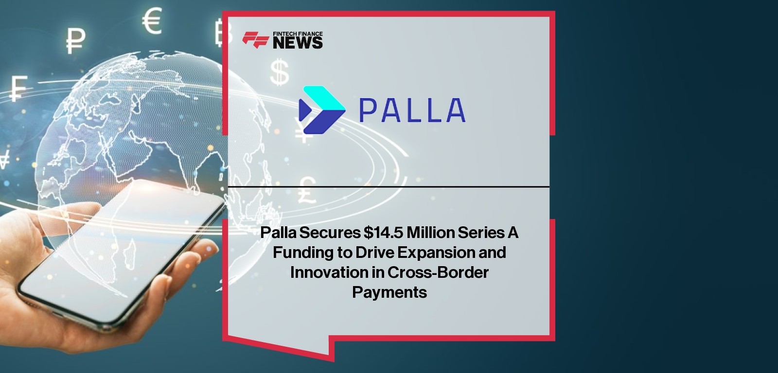 Palla Secures $14.5 Million Series A Funding to Drive Expansion and Innovation in Cross-Border Payments