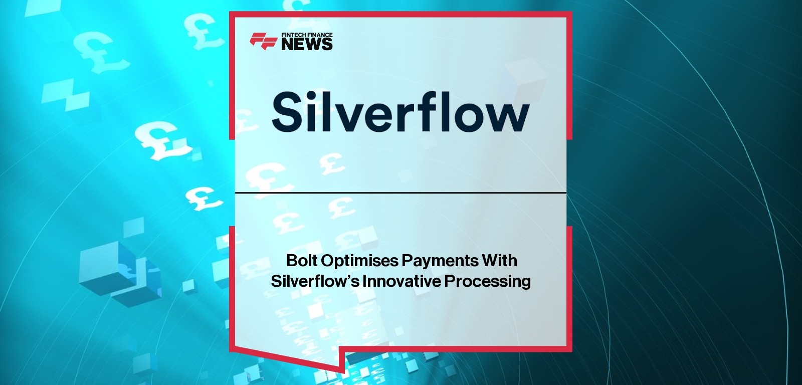 Bolt Optimises Payments With Silverflow’s Innovative Processing