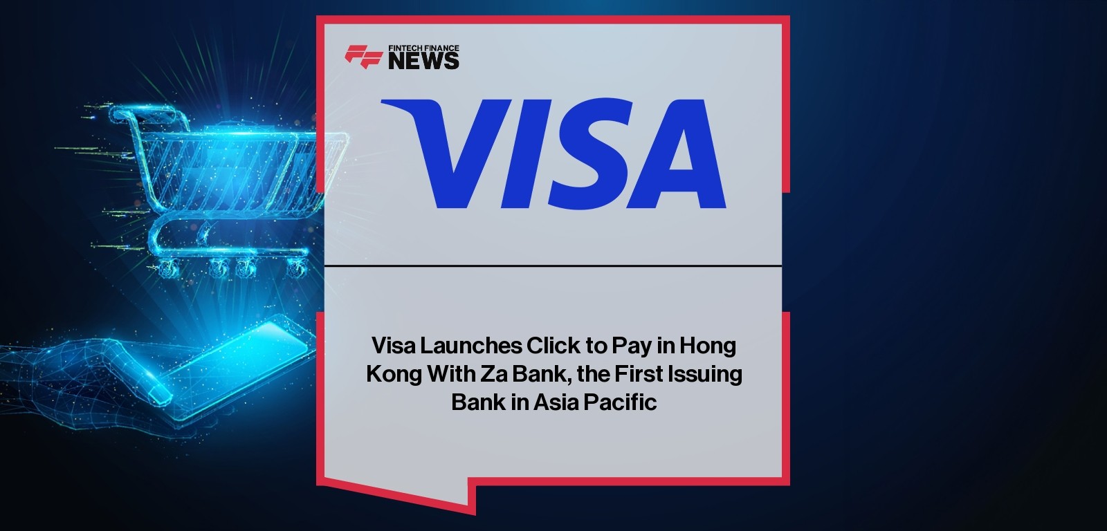 Visa Launches Click to Pay in Hong Kong With Za Bank, the First Issuing Bank in Asia Pacific
