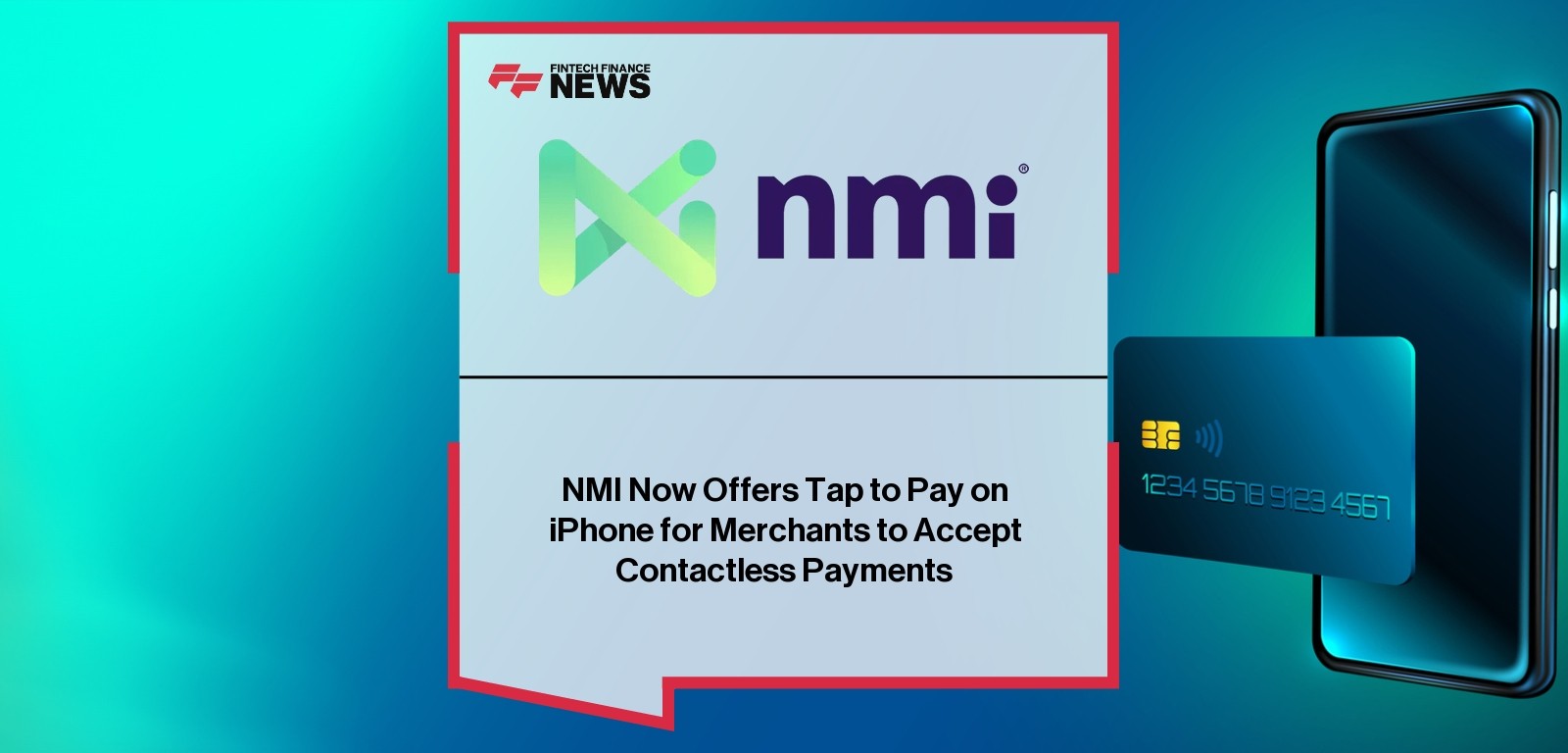 NMI Now Offers Tap to Pay on iPhone for Merchants to Accept Contactless Payments