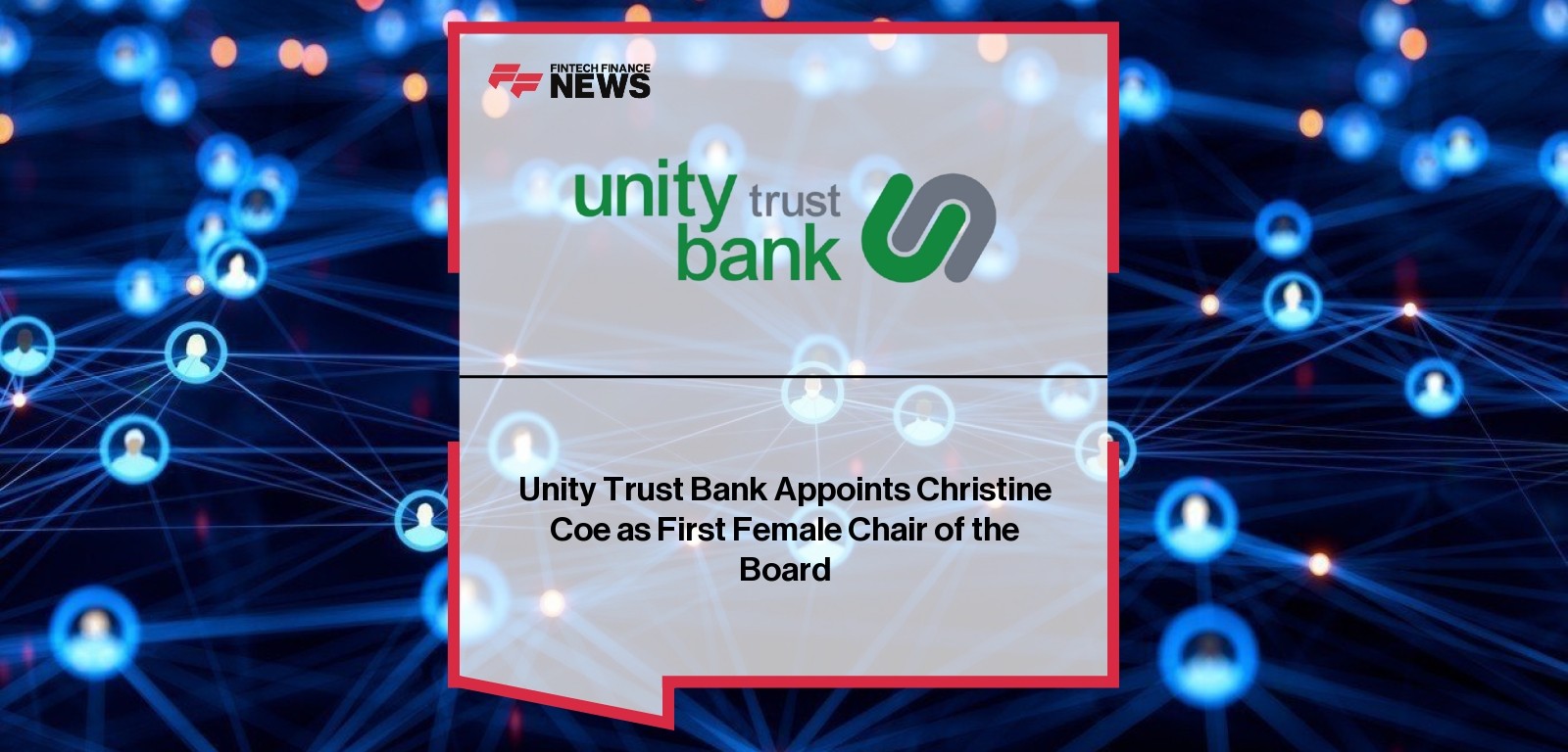 Unity Trust Bank Appoints Christine Coe as First Female Chair of the Board