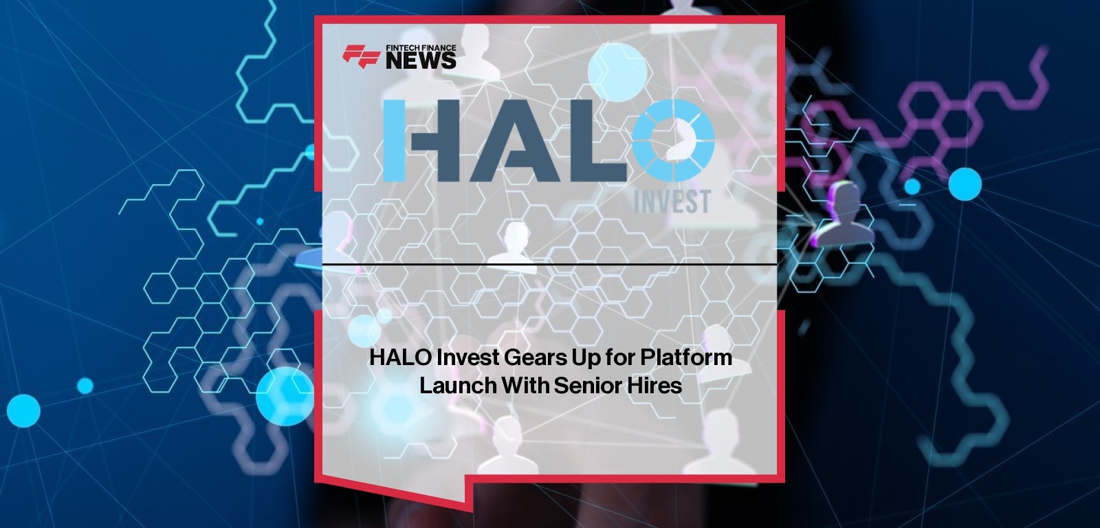 HALO Invest Gears Up for Platform Launch With Senior Hires