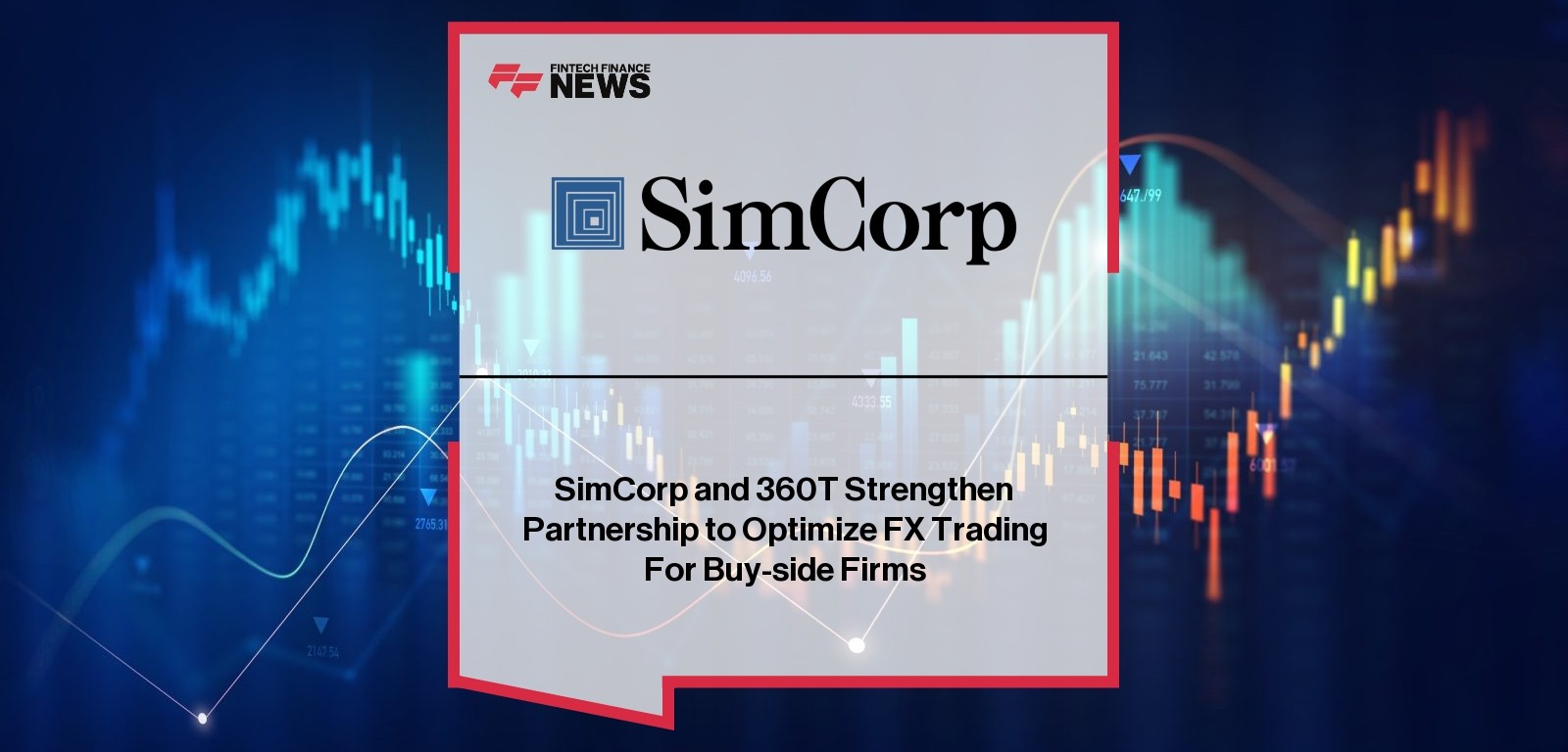 SimCorp and 360T Strengthen Partnership to Optimize FX Trading For Buy-side Firms