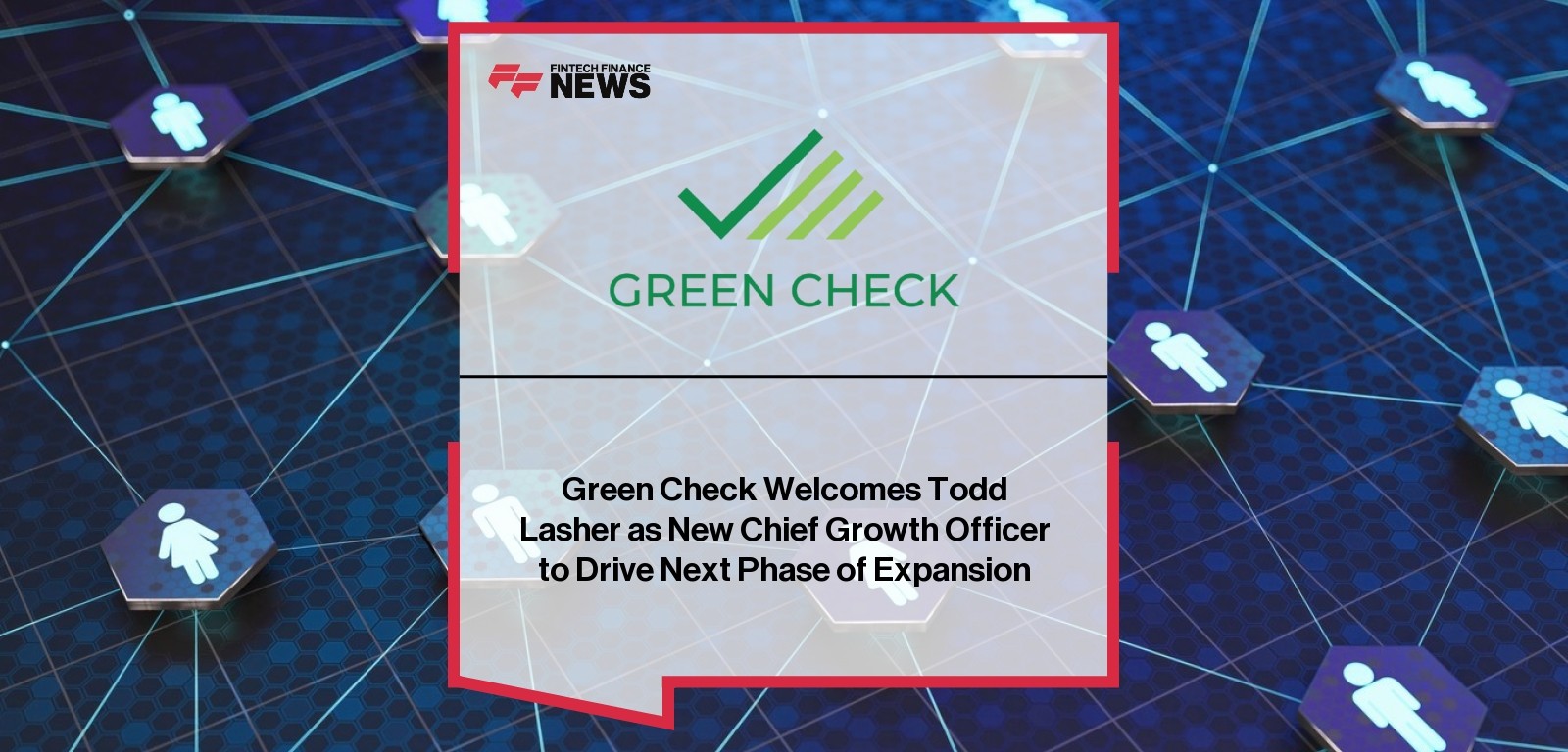 Green Check Welcomes Todd Lasher as New Chief Growth Officer to Drive Next Phase of Expansion