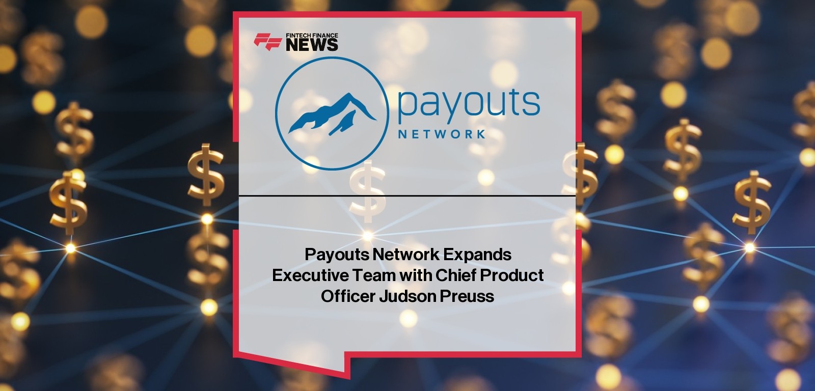 Payouts Network Expands Executive Team with Chief Product Officer Judson Preuss