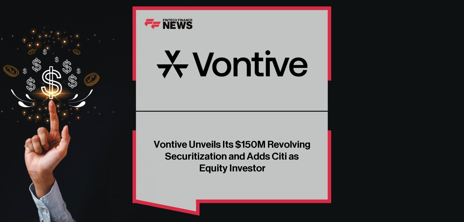 Vontive Unveils Its $150M Revolving Securitization and Adds Citi as Equity Investor