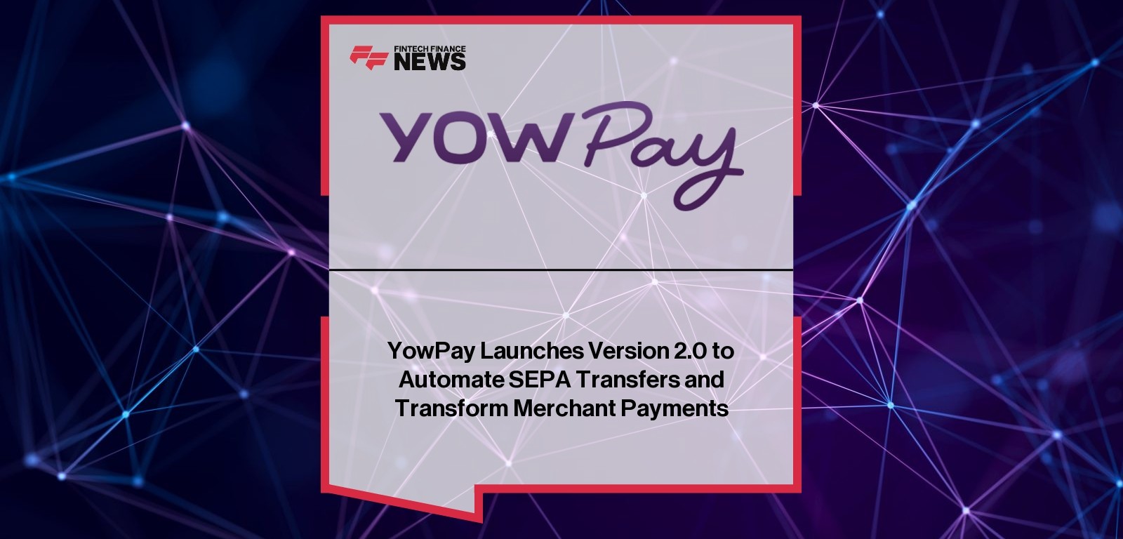 YowPay Launches Version 2.0 to Automate SEPA Transfers and Transform Merchant Payments