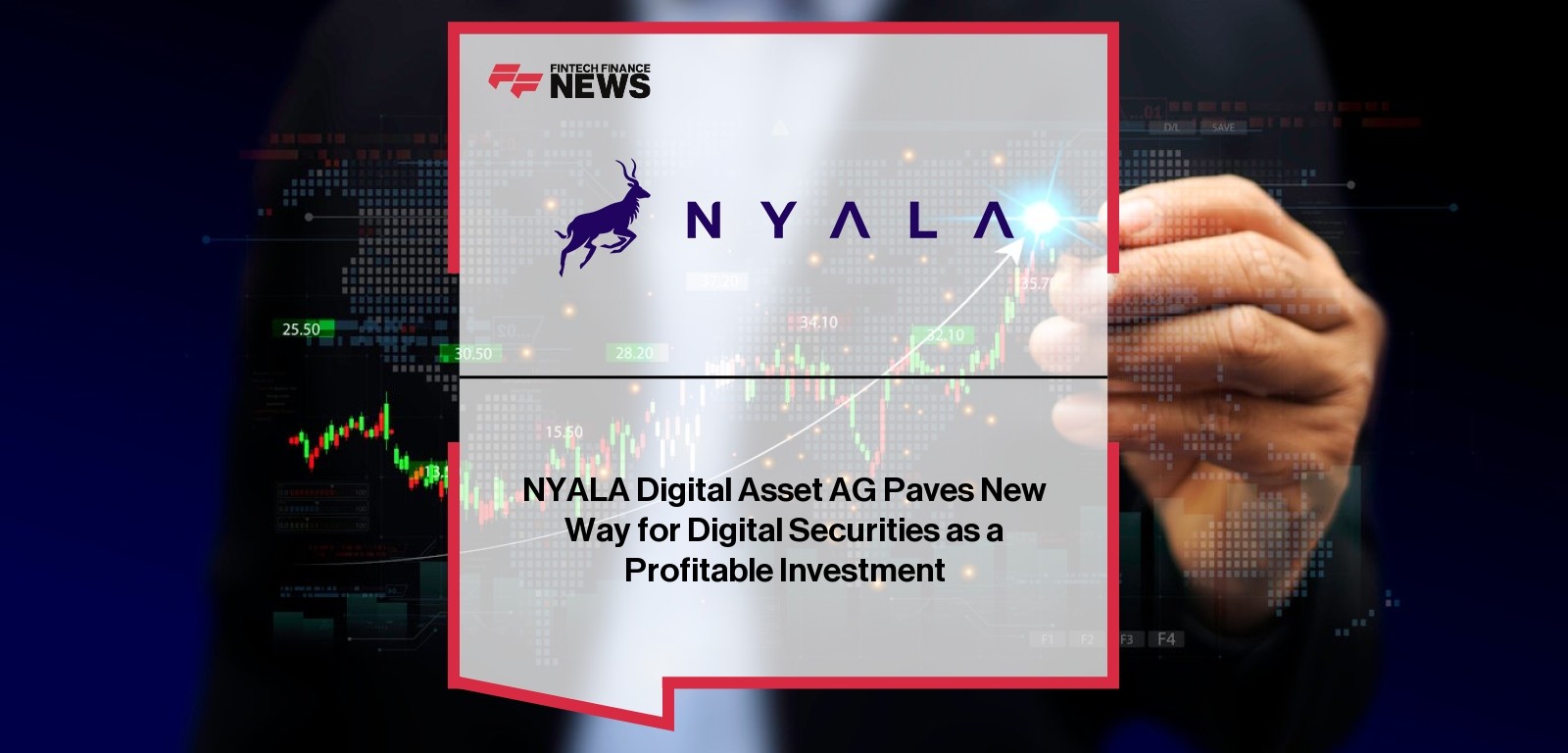 NYALA Digital Asset AG Paves New Way for Digital Securities as a Profitable Investment