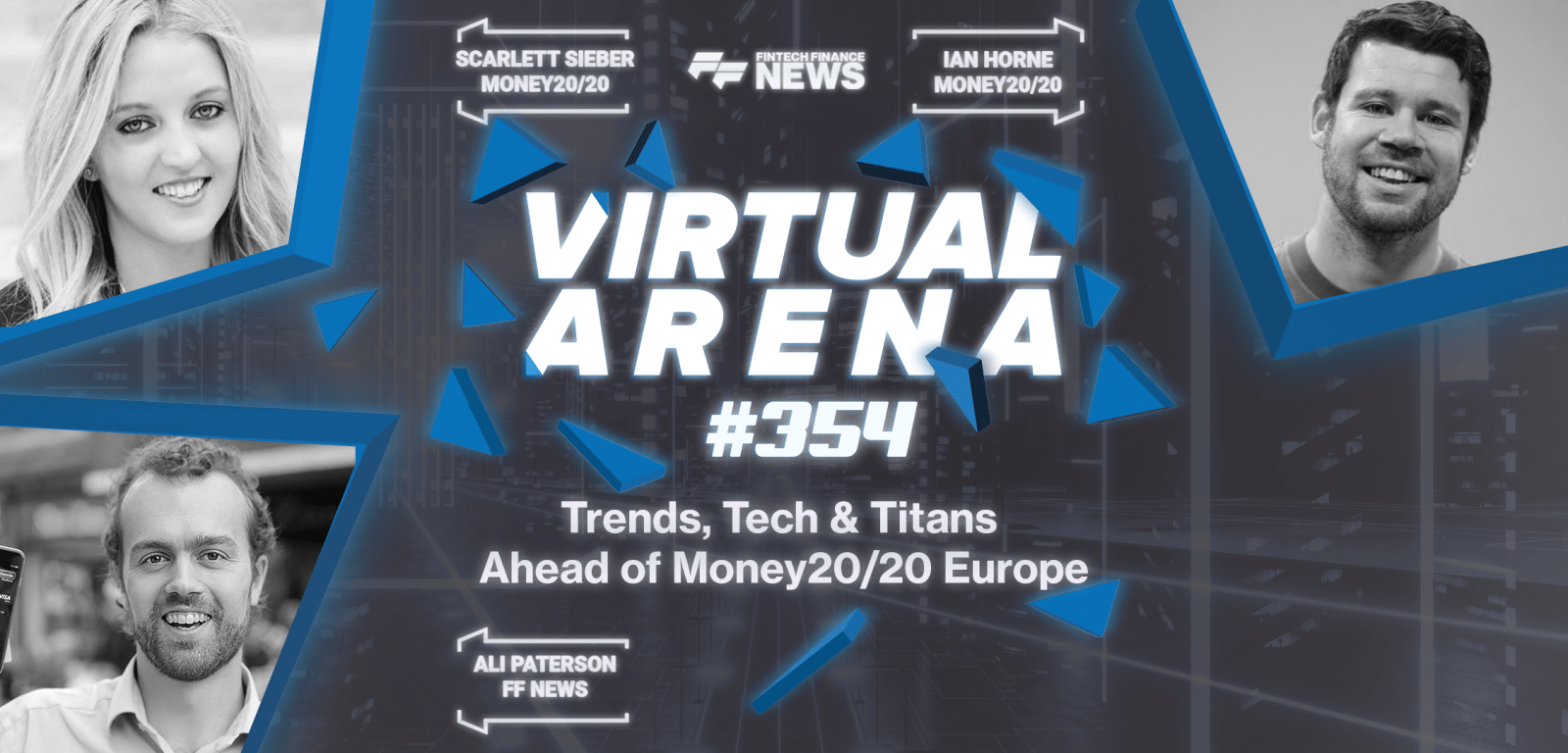 Trends, Tech & Titans Ahead of Money20/20 Europe | FF Virtual Arena #354