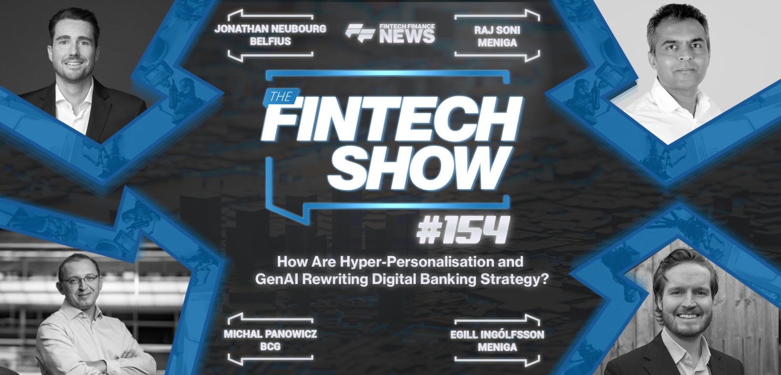 How Are Hyper-Personalisation and GenAI Rewriting Digital Banking Strategy? | The Fintech Show #154