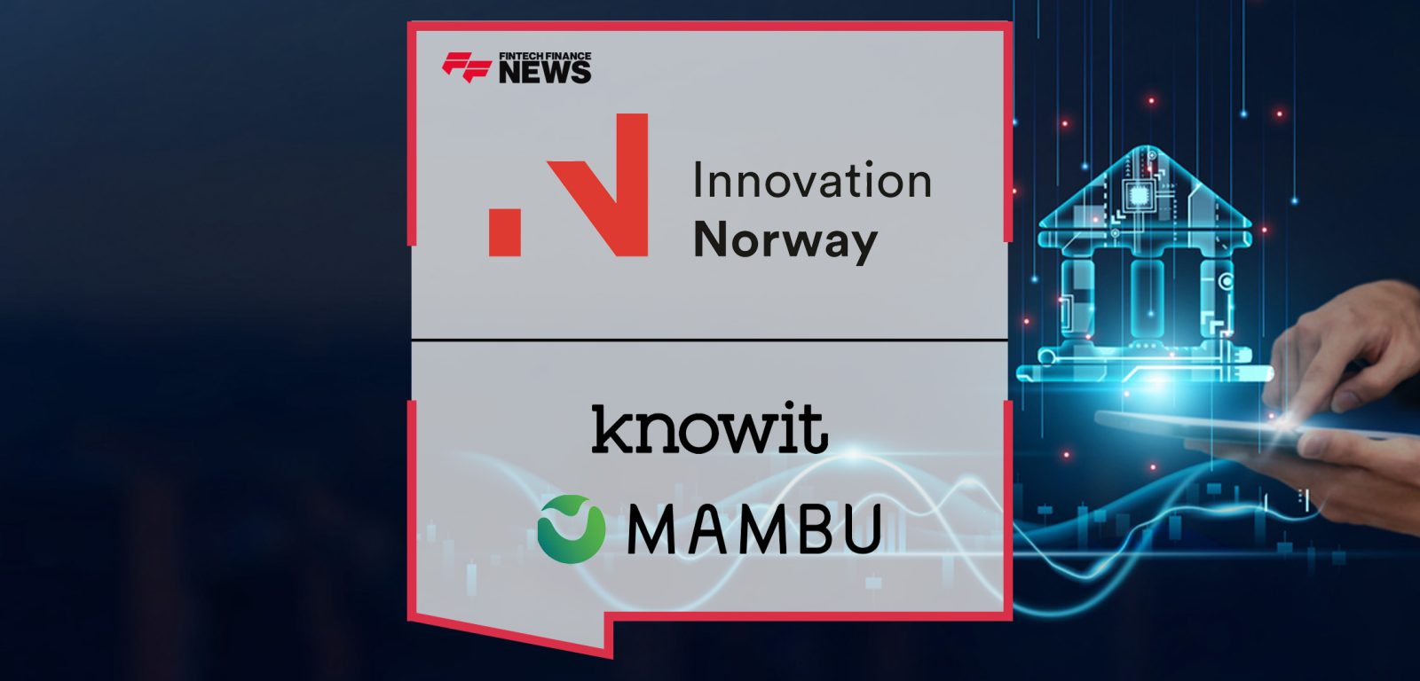Innovation Norway selects Knowit and Mambu to modernise its core banking technology | FFNews