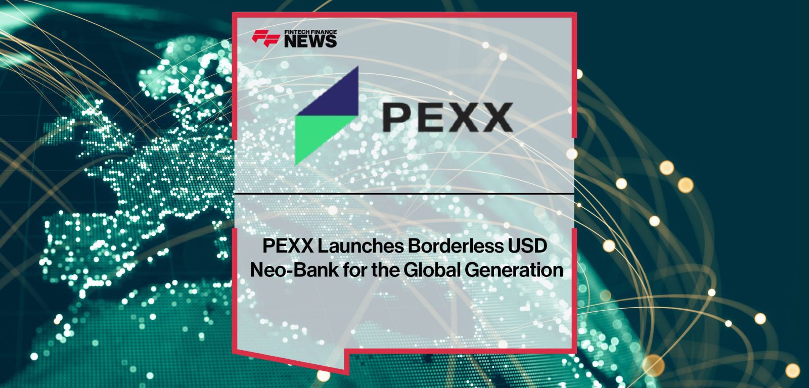 PEXX-Launches-Borderless-USD-Neo-Bank-for-the-Global-Generation