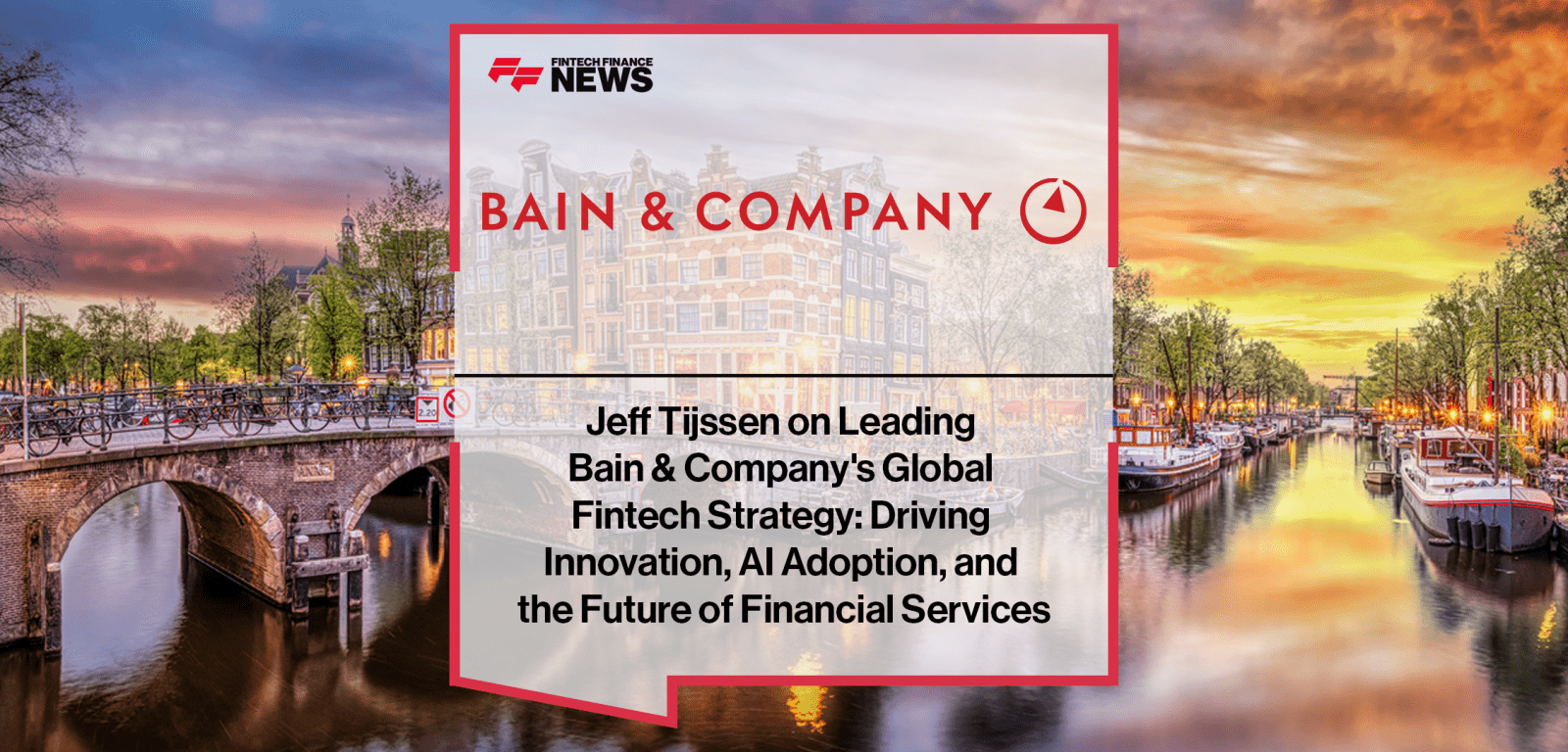 Jeff Tijssen from Bain & Company discusses global fintech strategy, AI adoption, and digital transformation in financial services.