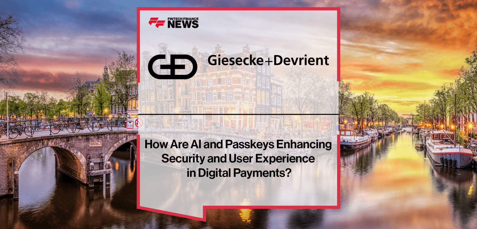 Olivier Sery from Giesecke+Devrient discusses AI fraud detection, passkeys, and secure digital payment authentication.