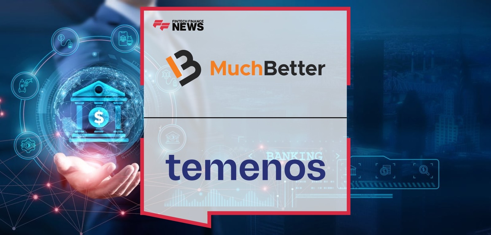 MuchBetter Expands B2B Offering with Temenos Powered Business Accounts