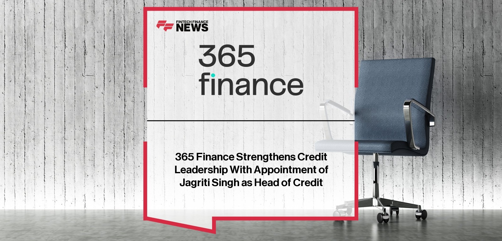 365 Finance Strengthens Credit Leadership With Appointment of Jagriti Singh as Head of Credit