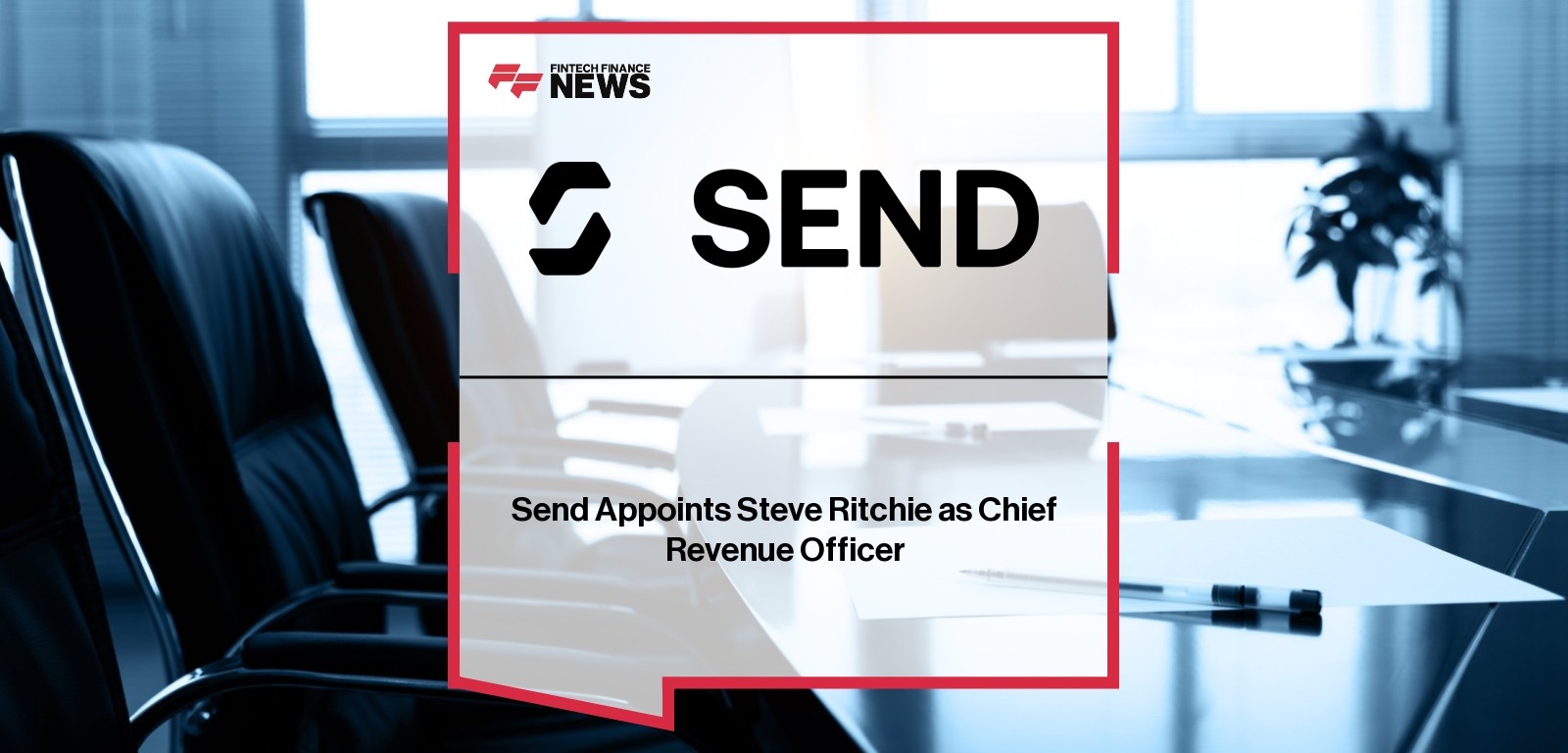 Send Appoints Steve Ritchie as Chief Revenue Officer