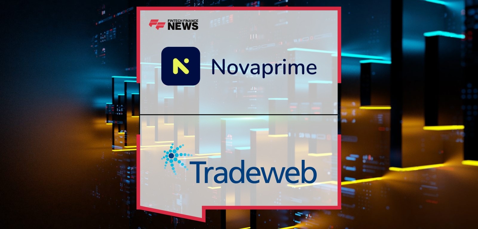 Novaprime Utilizes Tradeweb’s Electronic Trading Solutions to Enhance Mortgage Trading Platforms