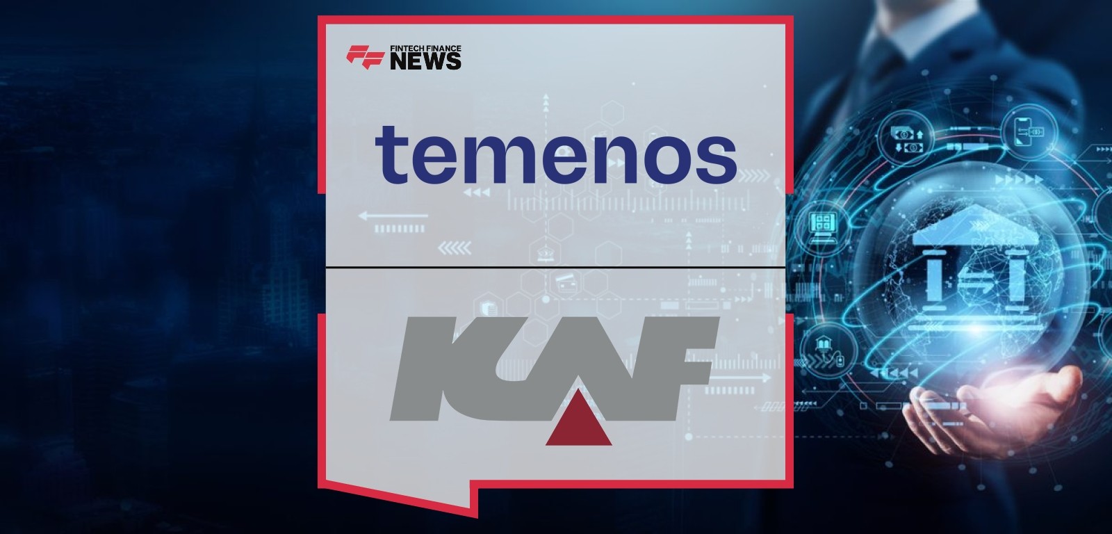KAF Digital Bank Goes Live on Temenos SaaS to Elevate Islamic Digital Banking in Malaysia
