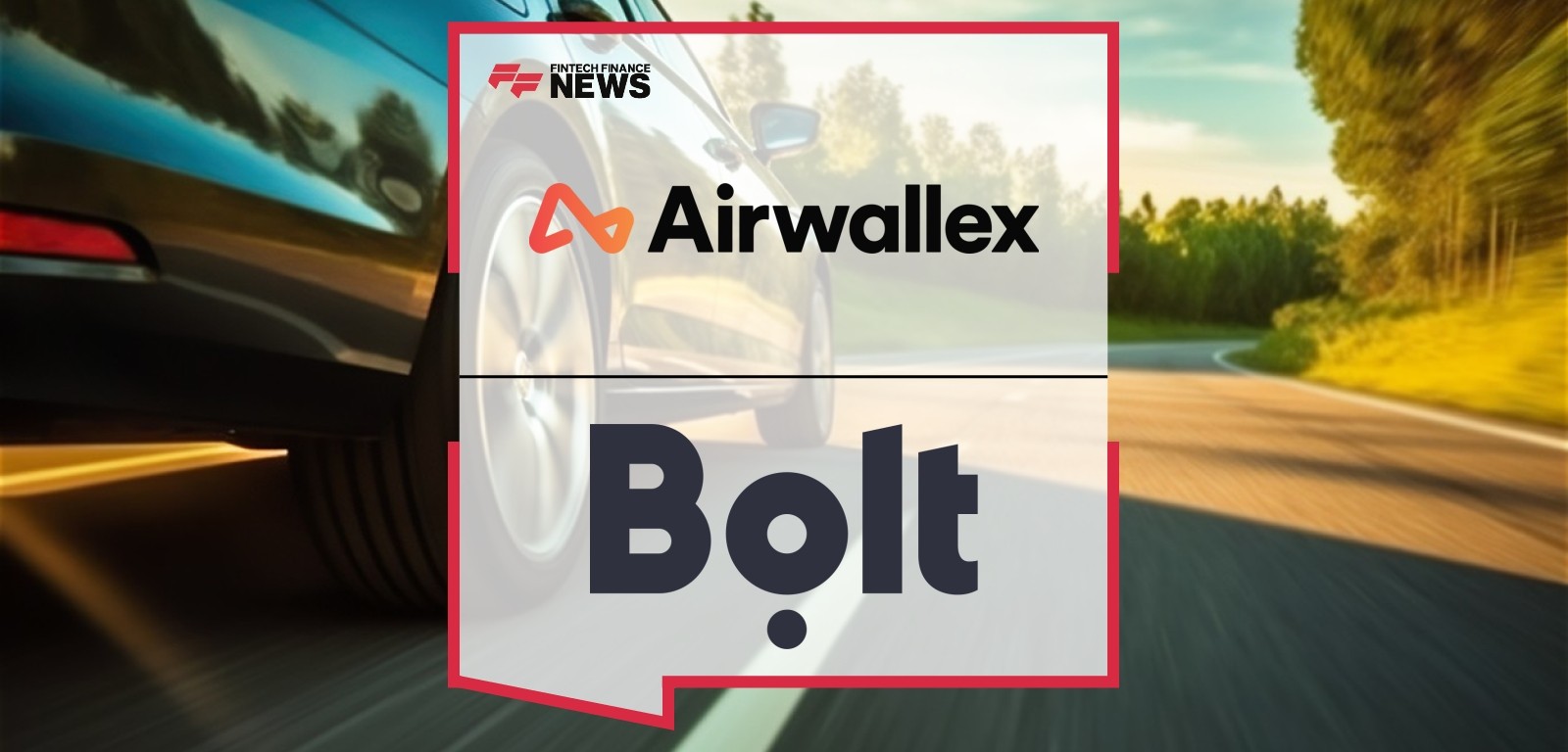 Bolt and Airwallex Partner to Enhance New Global Payments System for Drivers