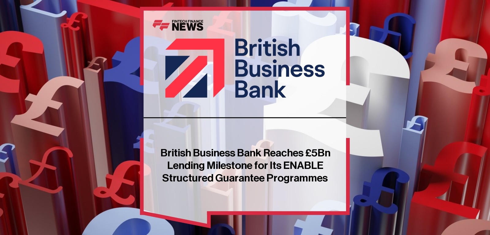 British Business Bank Reaches £5Bn Lending Milestone for Its ENABLE Structured Guarantee Programmes