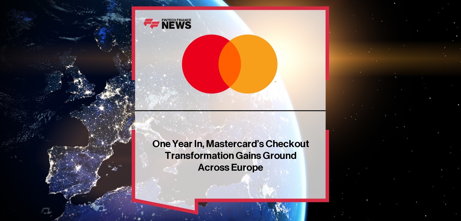 One Year In, Mastercard’s Checkout Transformation Gains Ground Across Europe