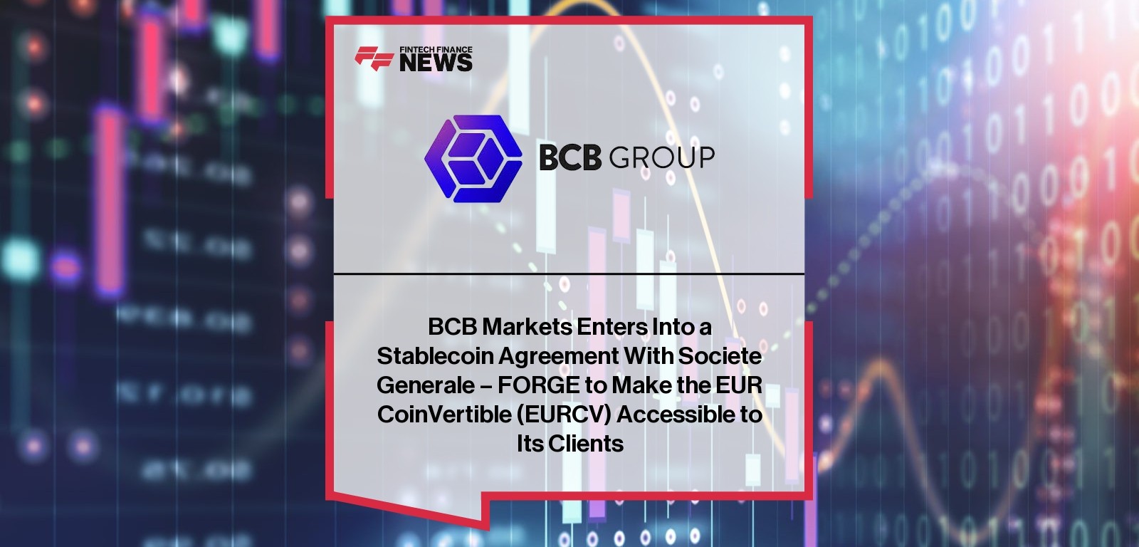 BCB Markets Enters Into a Stablecoin Agreement With Societe Generale – FORGE to Make the EUR CoinVertible (EURCV) Accessible