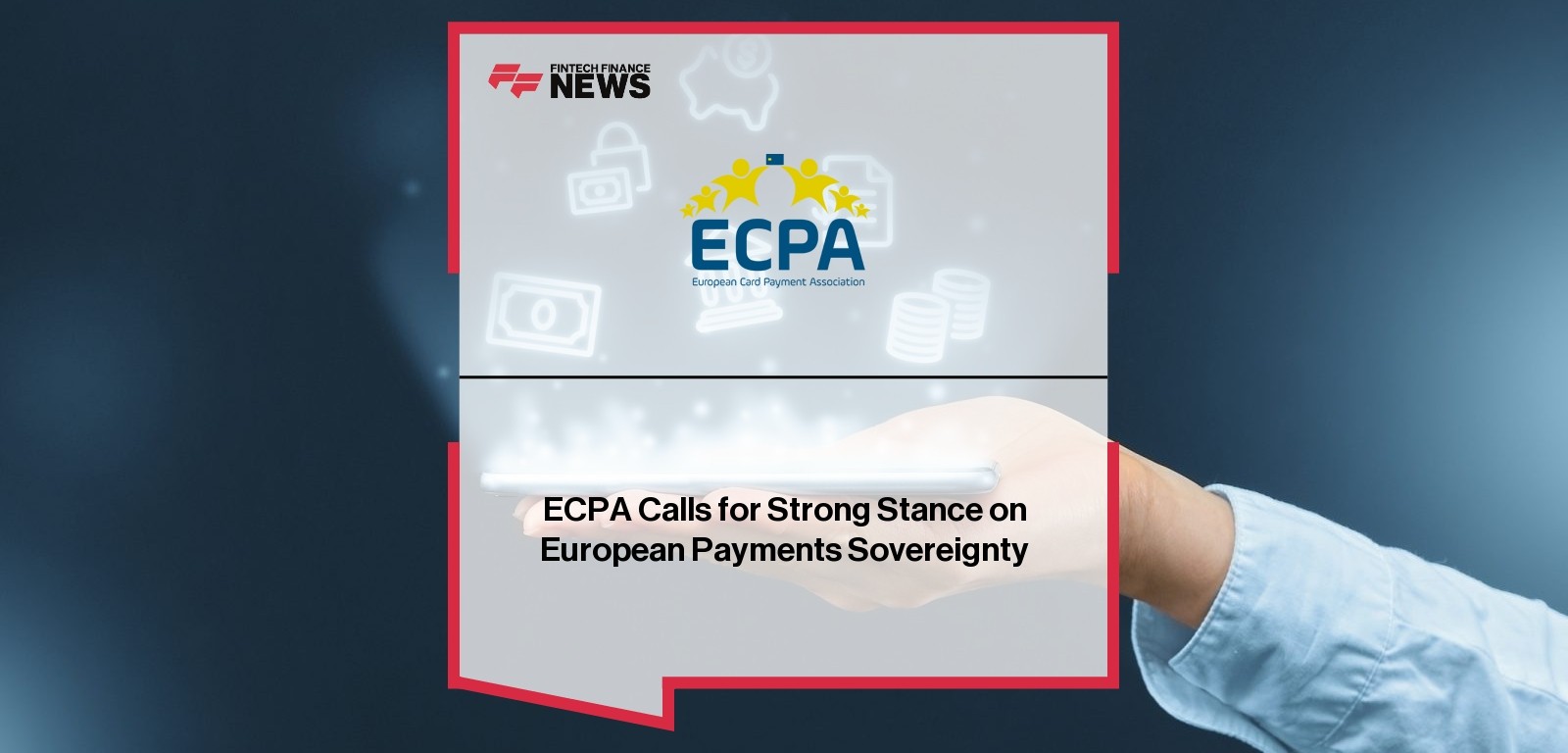 ECPA Calls for Strong Stance on European Payments Sovereignty